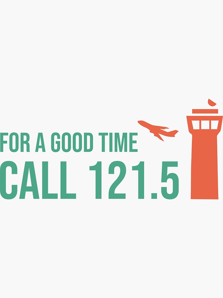 For A Good Time Call 121.5 Funny Air Traffic Control Tshirt For A Good Time Call 121.5 Funny Air Traffic Control Tshirt