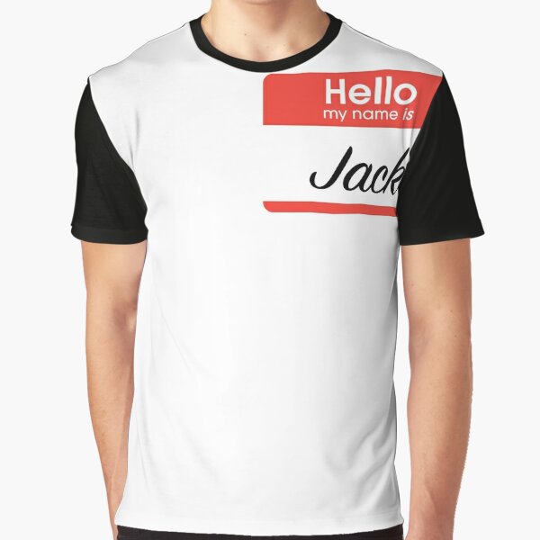  Hello My Name Is Jack T shirt By Classydesignz Redbubble