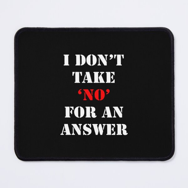 Item preview, I don't take No for an answer designed and sold by santoshputhran.
