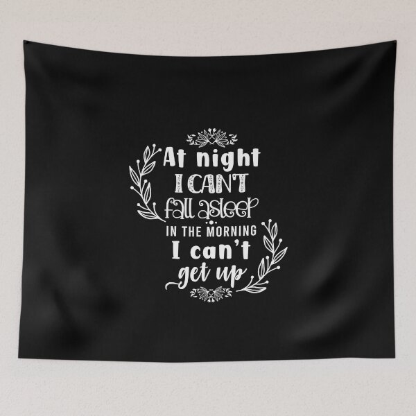 Item preview, I can't sleep, I can't get up. designed and sold by savrins.