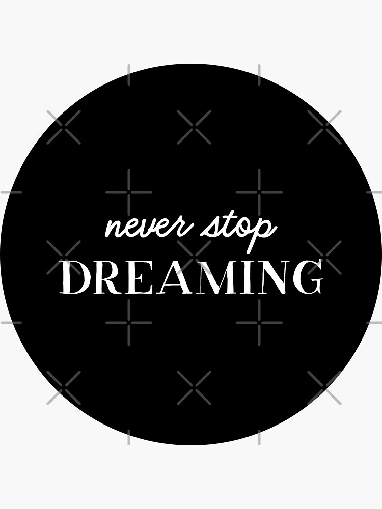 Never stop dreaming by inspire-gifts