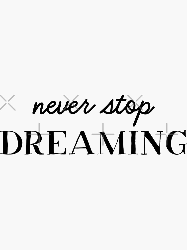 Thumbnail 3 of 3, Sticker, Never stop dreaming (Inverted) designed and sold by inspire-gifts.