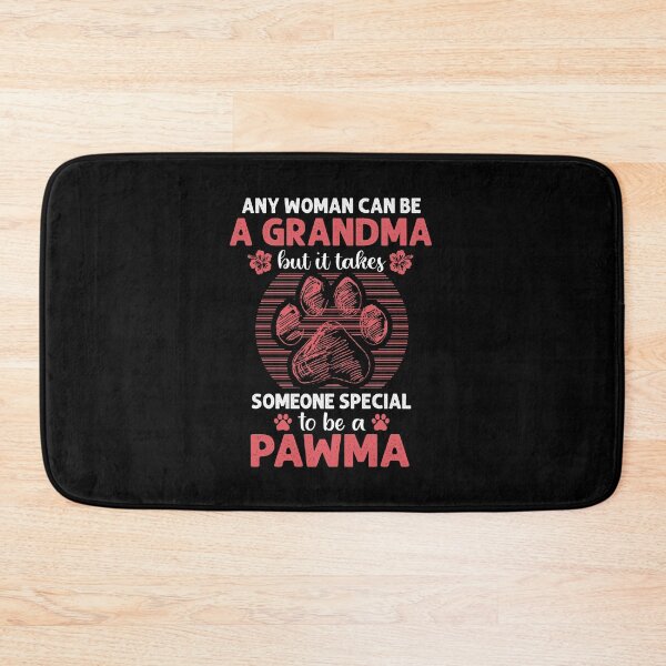 Item preview, Any Woman Can Be A Grandma But It Takes Someone Special To Be A Pawma grandma funny cute dog lover vintage  designed and sold by beckadamr.
