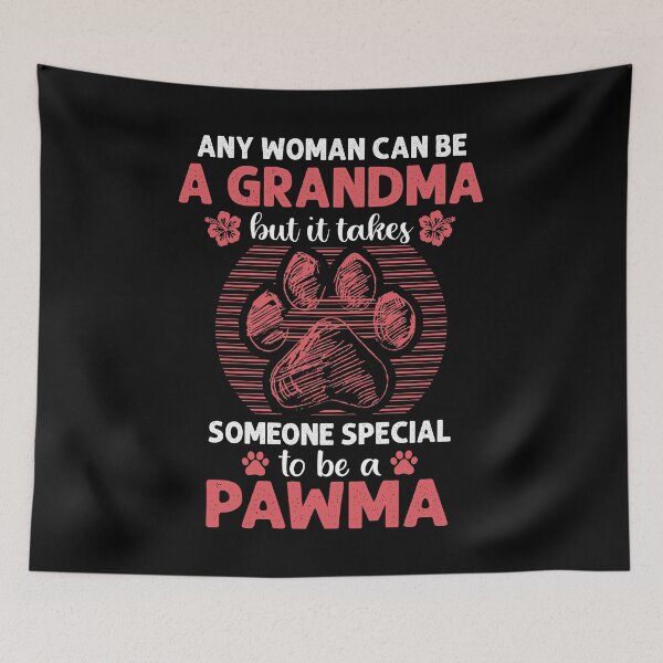 Item preview, Any Woman Can Be A Grandma But It Takes Someone Special To Be A Pawma grandma funny cute dog lover vintage  designed and sold by beckadamr.
