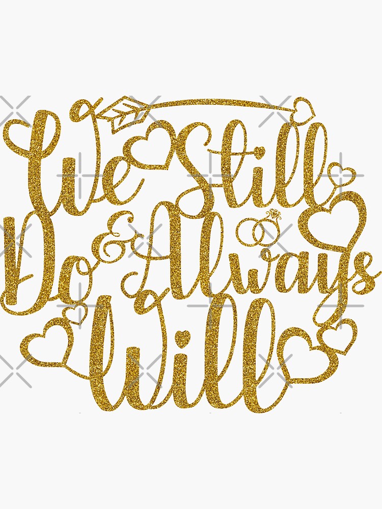 we-still-do-and-always-will-for-wedding-anniversary-party-sticker-for