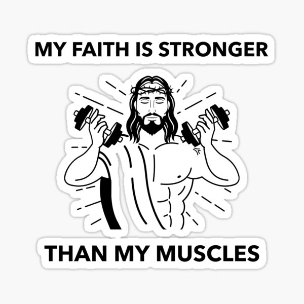 my-faith-is-stronger-than-my-muscles-sticker-for-sale-by-mannys-vip