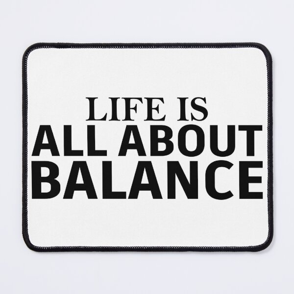 Item preview, LIFE IS ALL ABOUT BALANCE designed and sold by jaftees.