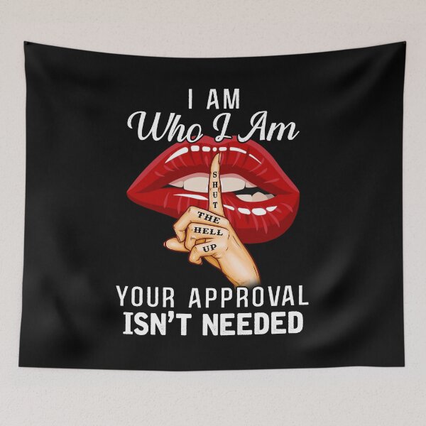 Item preview, I Am Who I Am Your Approval Isn't Needed funny black king cute cool designed and sold by beckadamr.