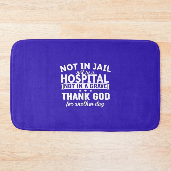 Item preview, Not In Jail Not In A Hospital Not In A Grave designed and sold by Moeez Javed.