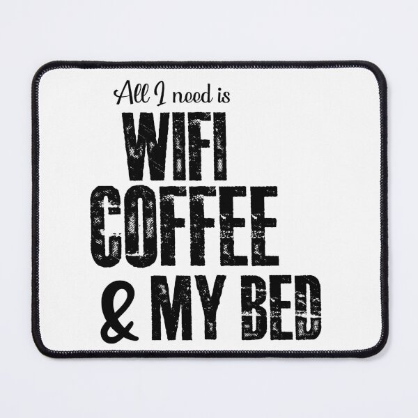 Artikelvorschau, Alles, was ich brauche, ist WLAN-Kaffee und mein Bett entworfen und verkauft von Dinablal.