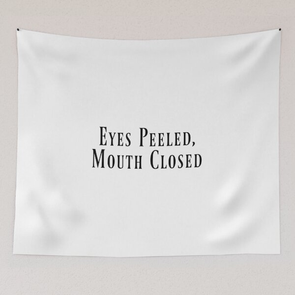 Item preview, Eyes Peeled Mouth Closed designed and sold by TeeHunter.