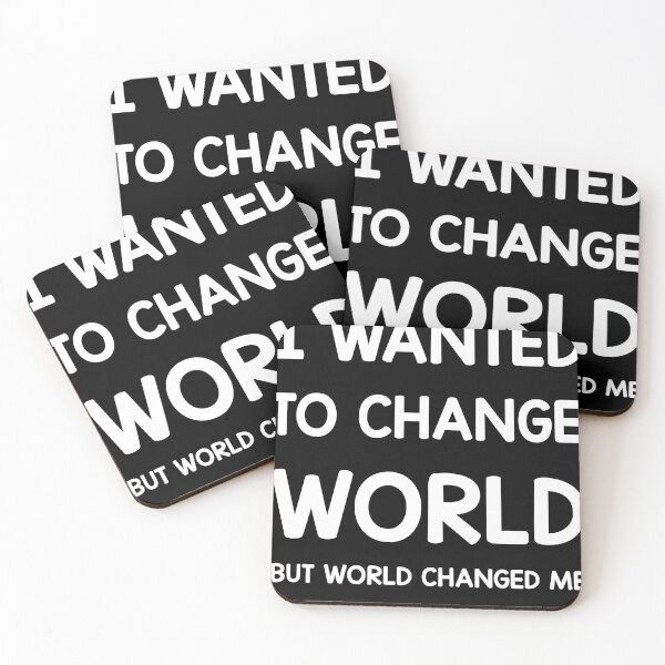 Item preview, I wanted to change the world, but the world changed me. Great quote on a T-shirt designed and sold by ZACKBLOO.