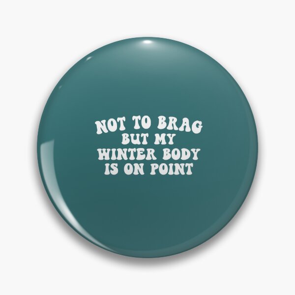 Item preview, Not to Brag But My Winter Body Is On Point designed and sold by Moeez Javed.
