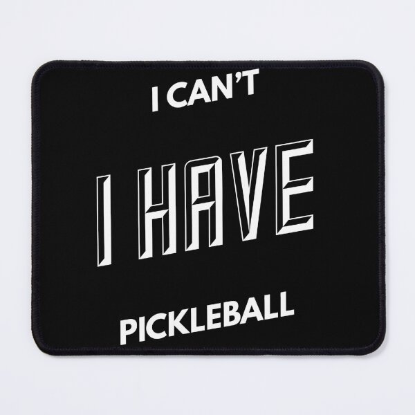 Item preview, I can't i have pickleball designed and sold by RecoveryTees.