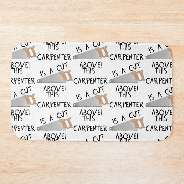 Item preview, THIS CARPENTER IS A CUT ABOVE! designed and sold by DomGDesign.