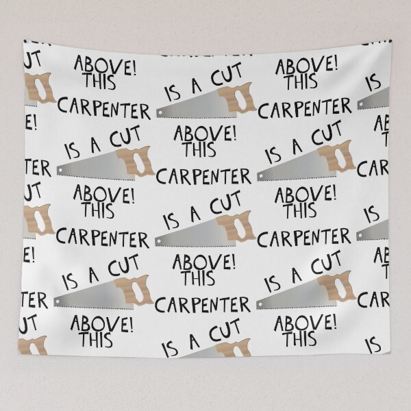 Item preview, THIS CARPENTER IS A CUT ABOVE! designed and sold by DomGDesign.