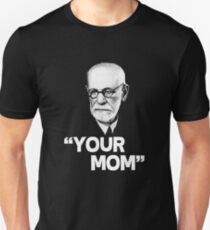 freud say your mom Unisex T-Shirt