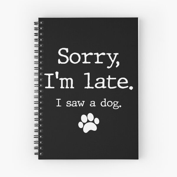 Item preview, Funny Dog Lover Gift, Sorry I'm Late I Saw A Dog T-Shirt designed and sold by artzaka.