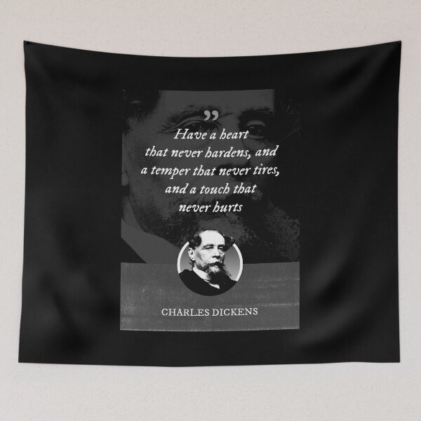 Item preview, Charles Dickens - Have a heart that never hardens, and a temper that never tires, and a touch that never hurts designed and sold by Syahrasi.