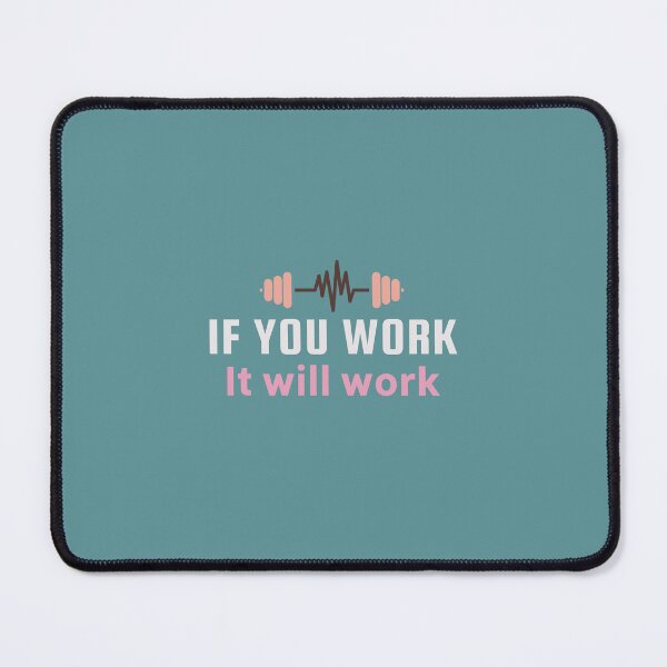 Item preview, If You Work It Will Work designed and sold by Aleksa Kos.