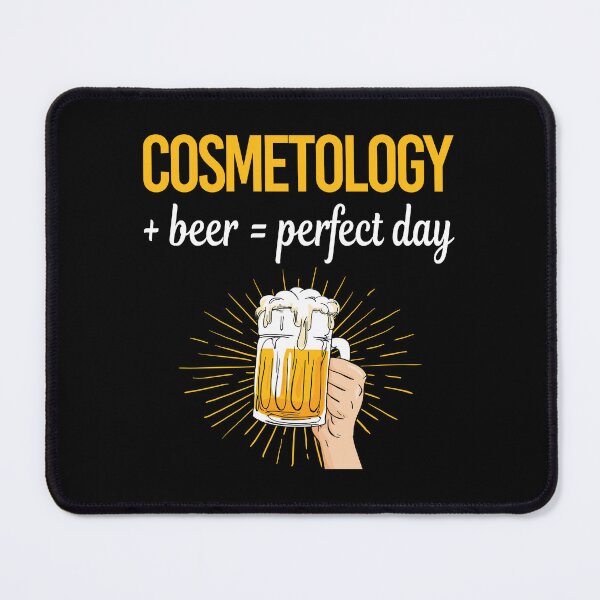 Item preview, Beer Perfect Day Cosmetology Cosmetoloist designed and sold by WigglesDailey.