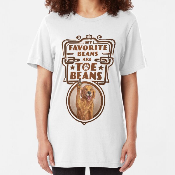 My Favorite Beans Are Toe Beans (Dog) Slim Fit T-Shirt