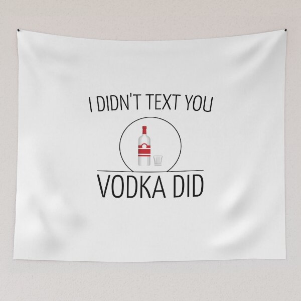 Item preview, I Didn't Text You Vodka Did designed and sold by onceproject.