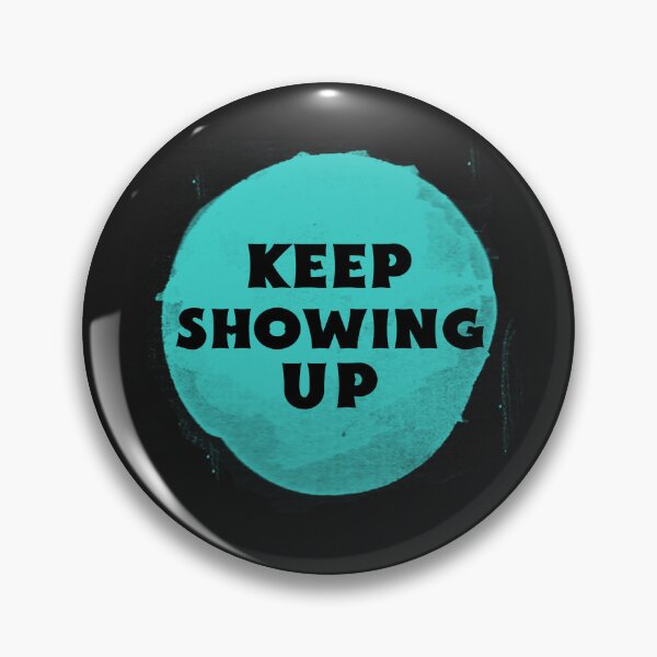 Item preview, Keep Showing Up designed and sold by Salimah Haji.