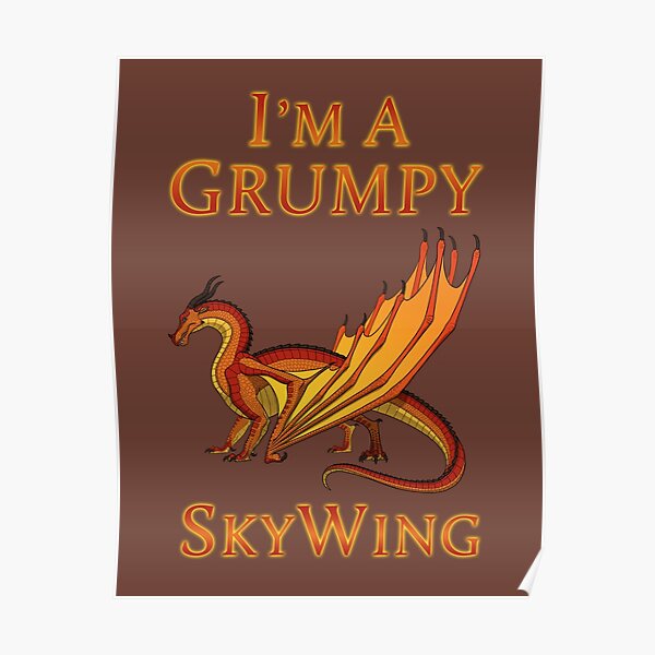 I'm a Grumpy SkyWing Poster