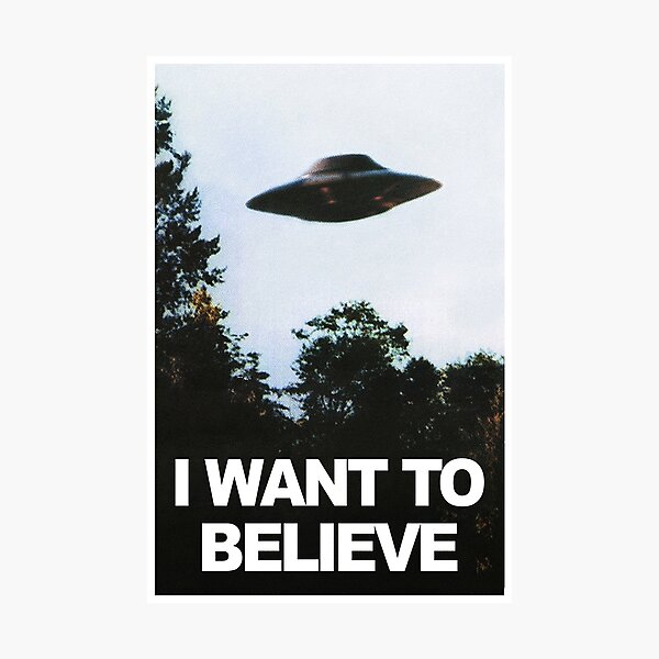 I Want to Believe Photographic Print