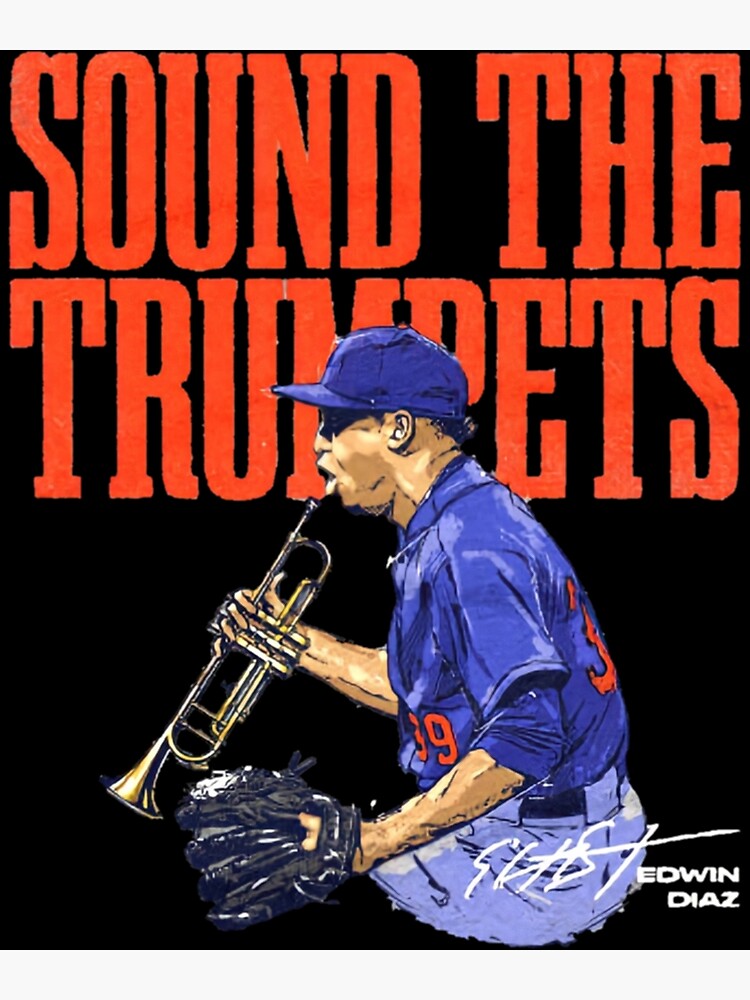 "Edwin Diaz Sound The Trumpets" Poster for Sale by DOUGLASLUKE Redbubble