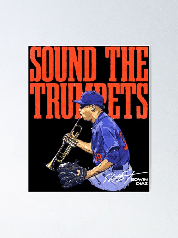 "Edwin Diaz Sound The Trumpets" Poster for Sale by DOUGLASLUKE Redbubble