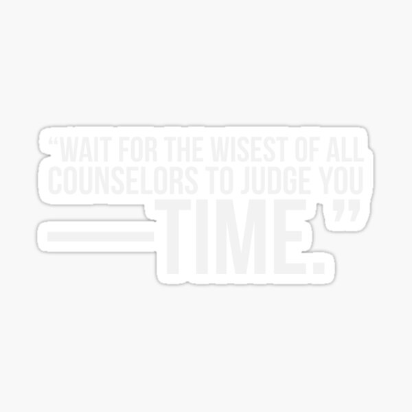 Item preview, “Wait For The Wisest Of All Counselors To Judge You --Time.”A Quote By Pericles.  designed and sold by Blaze111.