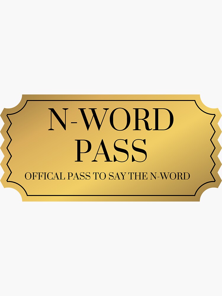  N word Pass Sticker For Sale By GraphicGuru13 Redbubble