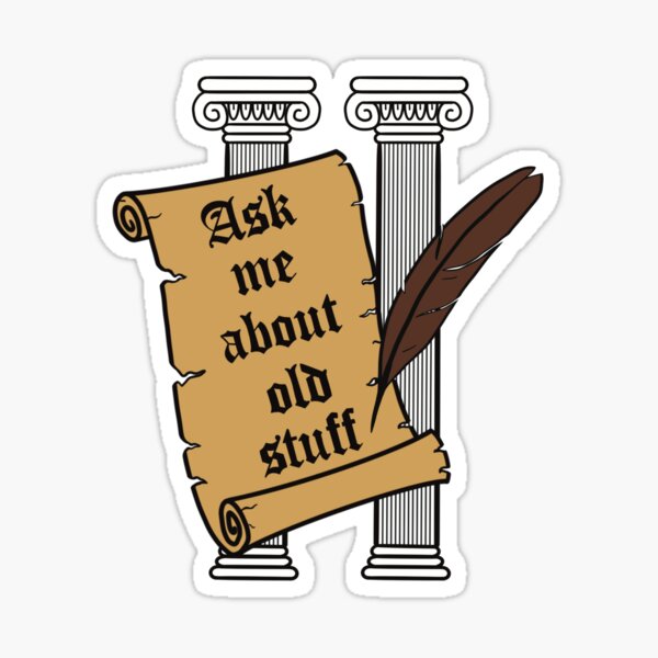 Ask Me About Old Stuff Sticker