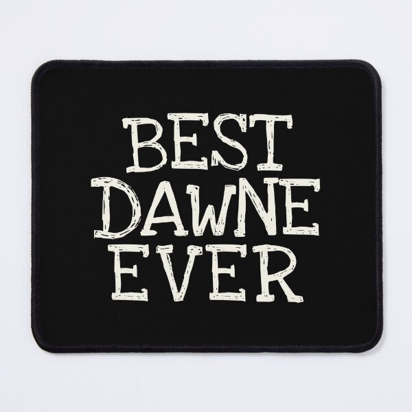 Item preview, Best Dawne Ever Funny Personalized Name designed and sold by MariosNydras.