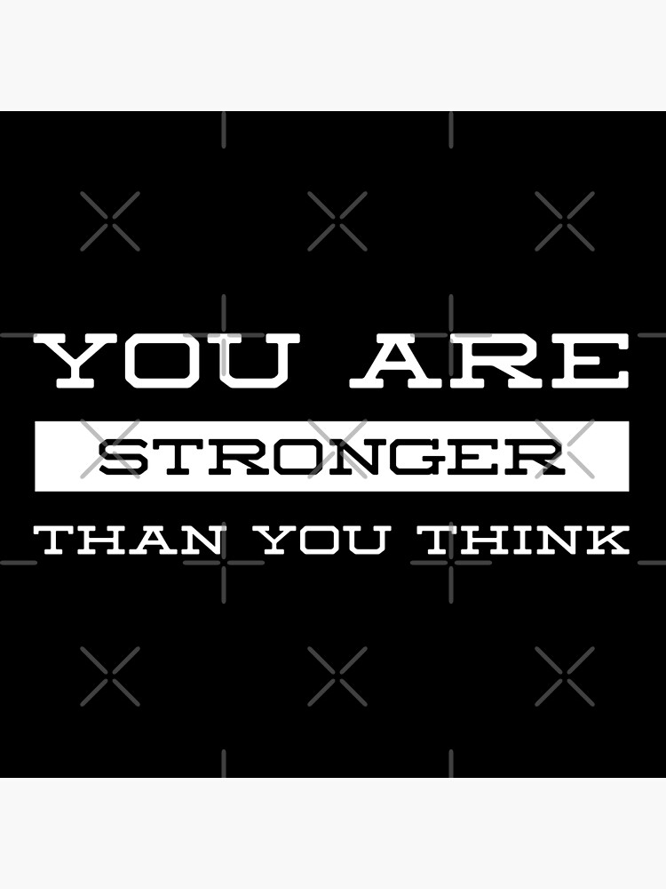 "You Are Stronger Than You Think Motivational Words" Poster for Sale