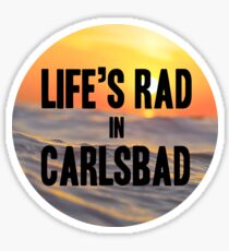 Life's Rad in Carlsbad Sticker