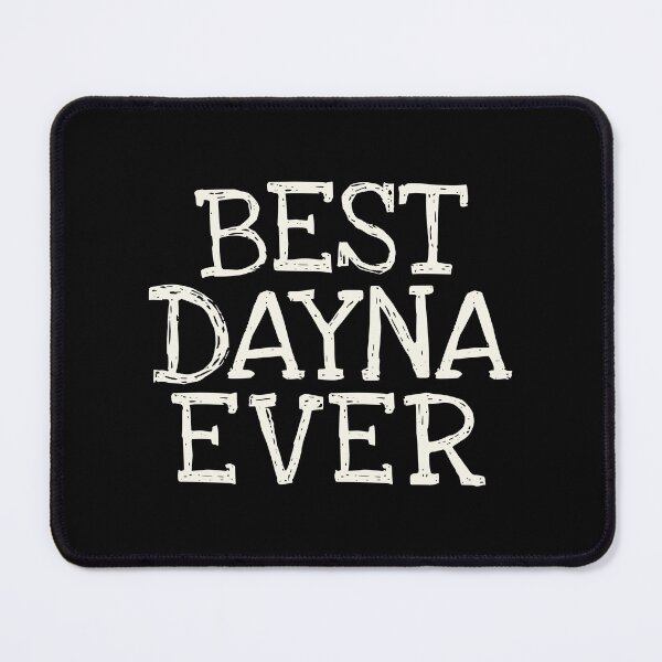 Item preview, Best Dayna Ever Funny Personalized Name designed and sold by MariosNydras.
