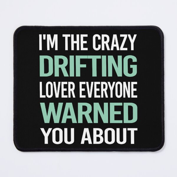 Item preview, Crazy Lover Drifting Drift designed and sold by BimBamFrank.