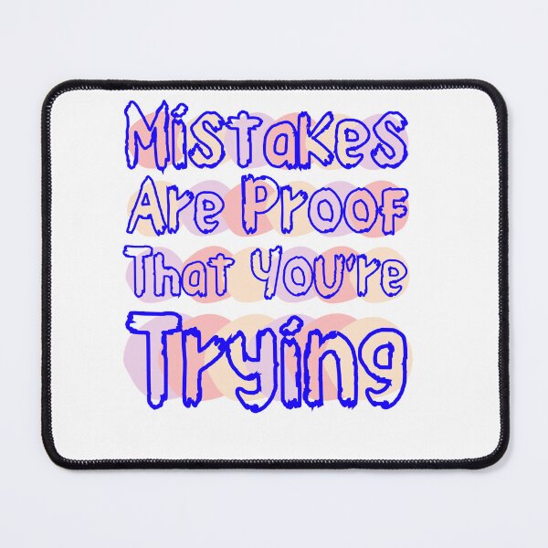 Item preview, Mistakes are proof that you're trying  designed and sold by Shahd  Design.