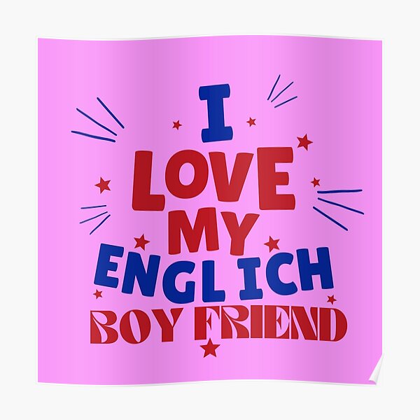 "I Love My English Boyfriend My Love Boyfriend English Bf I Love You ...