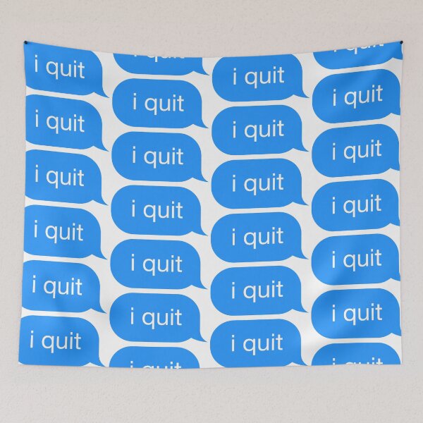 Item preview, i quit message  designed and sold by thomasesmith.