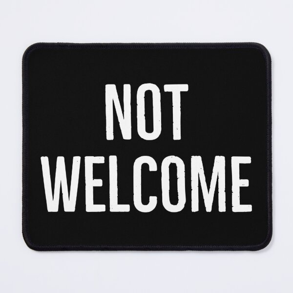 Item preview, Not Welcome | Funny pun | designed and sold by Tarun Bisht.