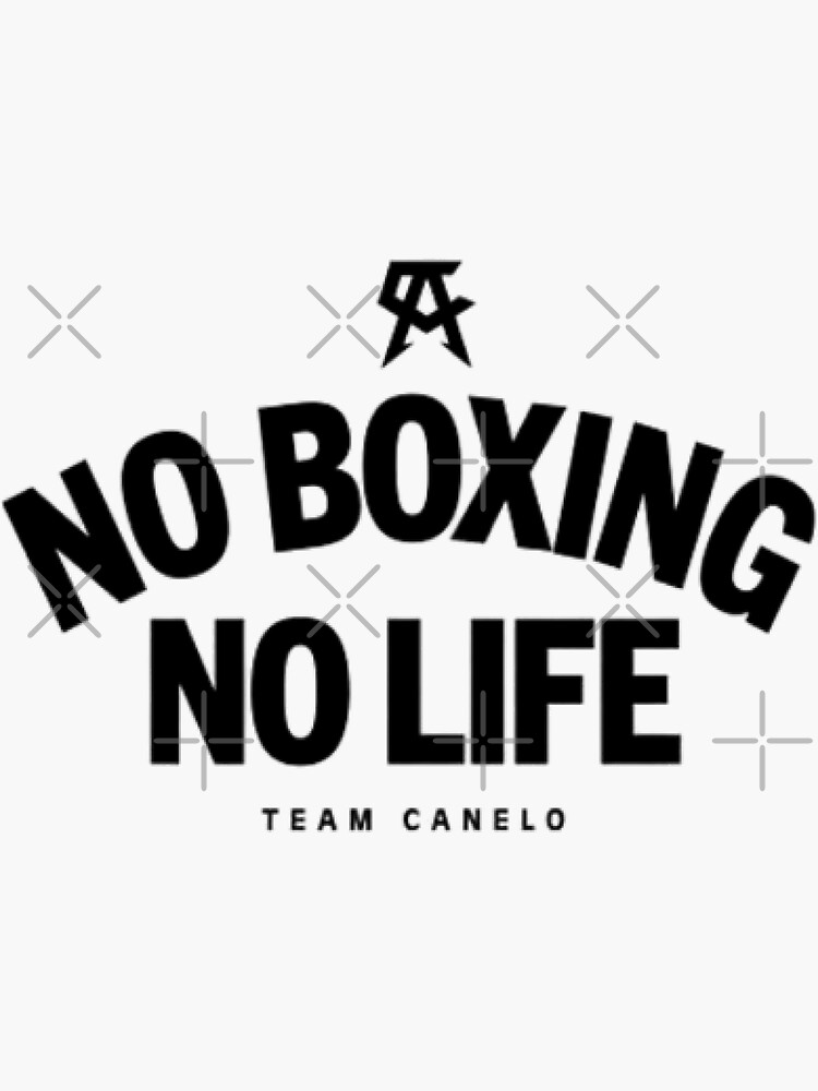 &ldquo;No Boxing No Life - Team Canelo - King of Boxing Canelo Alvarez