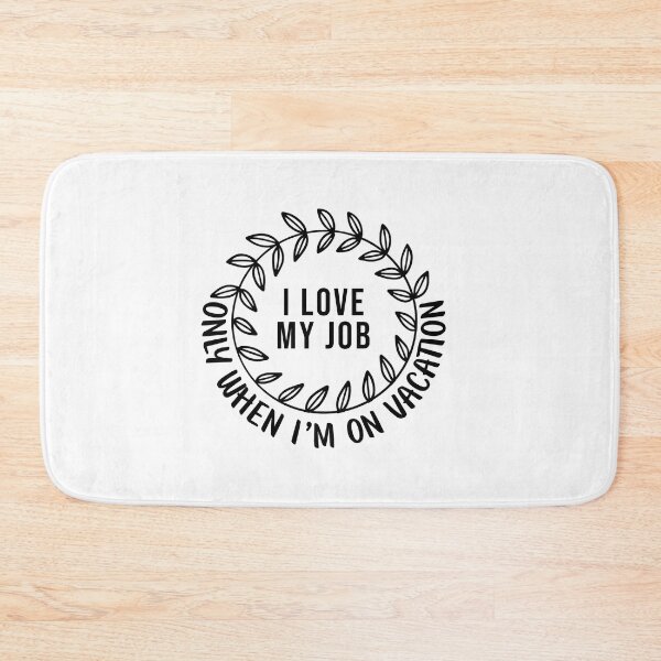 Item preview, I love my job, only... designed and sold by savrins.