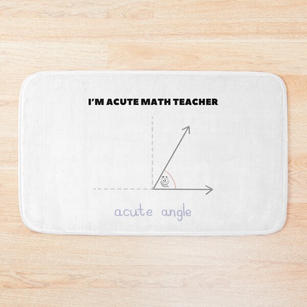 Item preview, I’m acute math teacher funny teacher quote, funny teacher meme, funny humorous teachers day meme quotes, funny teachers day quotes for teachers, students designed and sold by haRexia.