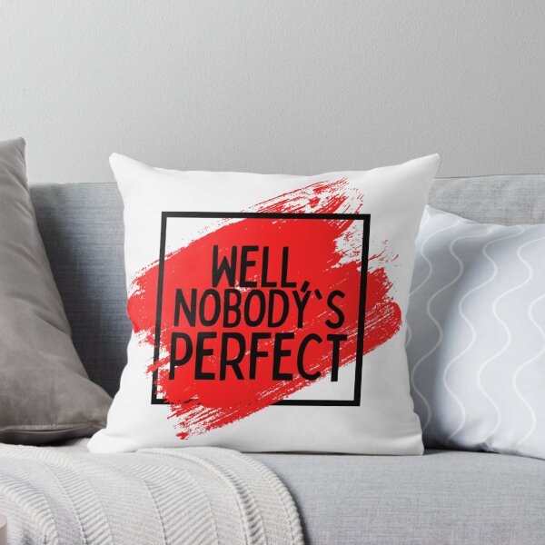 Item preview, Well Nobody's Perfect designed and sold by WWWOWZERS.