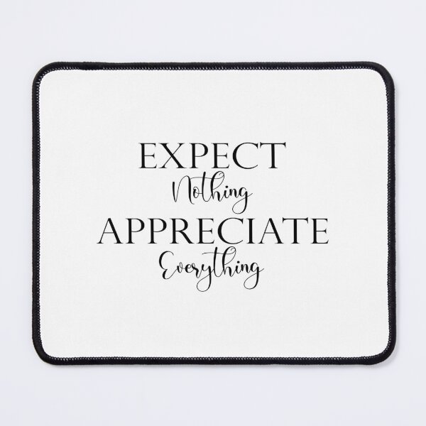 Item preview, Expect nothing, appreciate everything designed and sold by susannapujolcli.