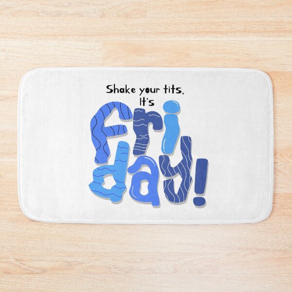 Item preview, Shake Your tits. It's FRIDAY! designed and sold by Mod-Mtkstudio.